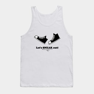 SNEAK out Tank Top